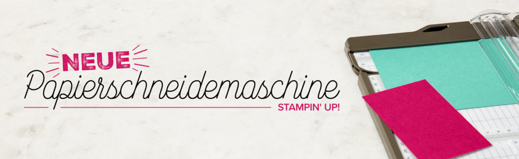 Banner "neue Papierschneidemaschine" Stampin'  Up!